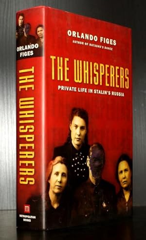 The whisperers. Private life in Stalin's Russia.