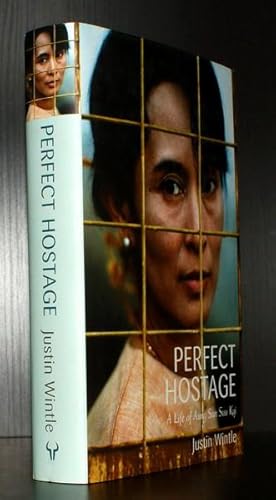 Perfect Hostage. A Life of Aung San Suu Kyi.