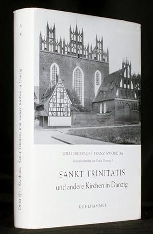 Kunstdenkmäler der Stadt Danzig. Band 5: St. Trinitatis, St. Peter und Paul, St. Bartholomäi, St....