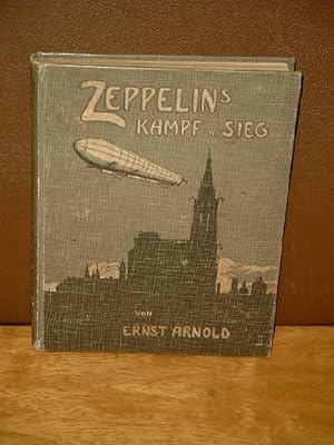 Zeppelins Kampf und Sieg. Der Jugend und dem deutschen Volk geschildert.