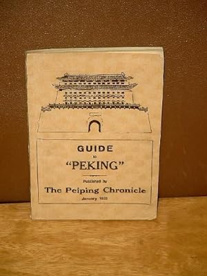 Guide to Peking. Published by the Peiping Chronicle. January 1933.