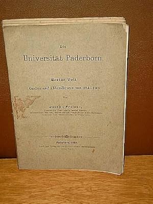 Die Universität Paderborn. Erster Teil: Quellen und Abhandlungen von 1614-1808.