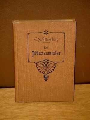 Der Münzsammler. Ein Handbuch für Kenner und Anfänger -(1899)- - Mit 200 Abbildungen