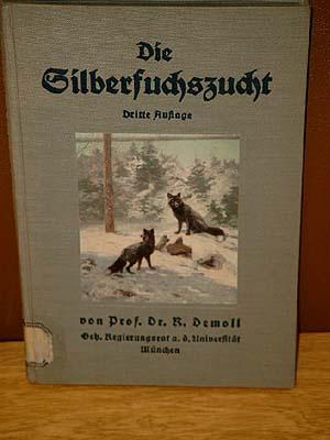 Die Silberfuchszucht. Dritte Auflage.