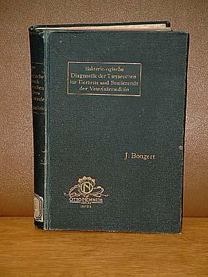 Bakteriologische Diagnostik mit besonderer Berücksichtigung der experimentell-ätologischen Forsch...
