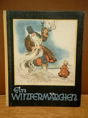 Ein Winter-Märchen. Text und Zeichnungen von Anton M. Kolnberger.