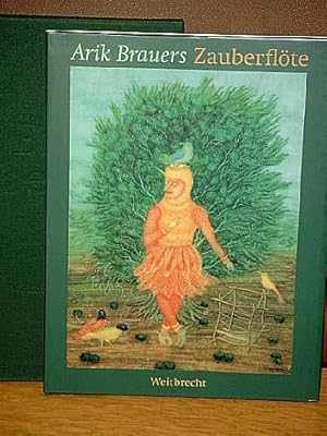 Arik Brauers Zauberflöte. Zu den Bildern erzählt von Edith Schreiber-Wicke.- Vorzugsausgabe -.