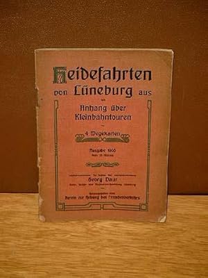 Heidefahrten von Lüneburg aus mit Anhang über Kleinbahntouren. 4 Wegekarten, Ausgabe 1906, zu hab...