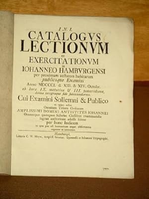 Catalogus Lectionum et Exercitationum in Johanneo Hamburgensi.Anno MDCCCI. d. XIII.&XIV. Octobr.c...