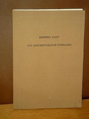 Das Joachimsthalsche Gymnasium : ( = Festschrift zum Gedenken an die 375 jährige Wiederkehr der G...