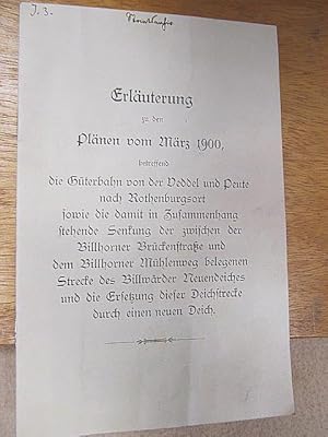 Erläuterung zu den Plänen vom März 1900, betreffend die Güterbahn von der Veddel und Peute nach R...