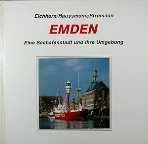 Emden. Eine Seehafenstadt und ihre Umgebung