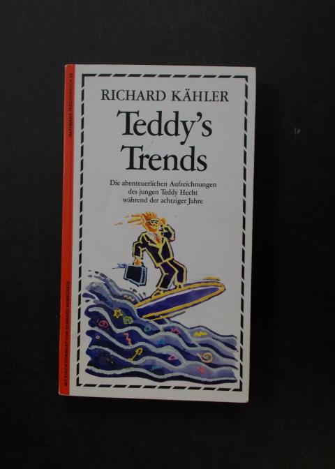 Teddy's Trends. Die abenteuerlichen Aufzeichnungen des jungen Teddy Hecht während der Achtziger Jahre