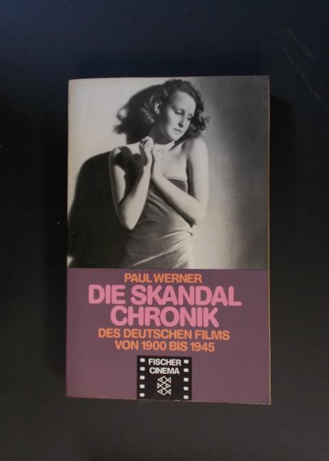 Die Skandalchronik des deutschen Films von 1900 - 1945 - Werner, Paul