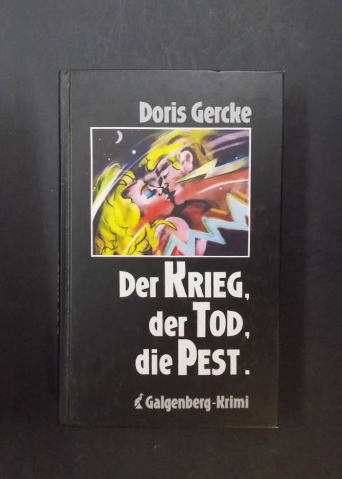 Der Krieg, der Tod, die Pest. ( Galgenberg- Krimi)