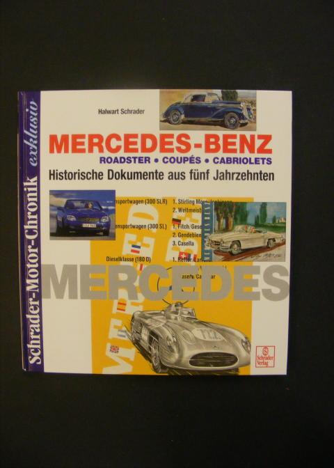 Schrader Motor-Chronik exklusiv, Mercedes Benz Roadster, Coupes und Cabriolets: Historische Dokumente aus fünf Jahrzehnten