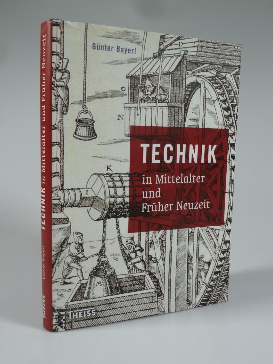 Technik in Mittelalter und Früher Neuzeit.