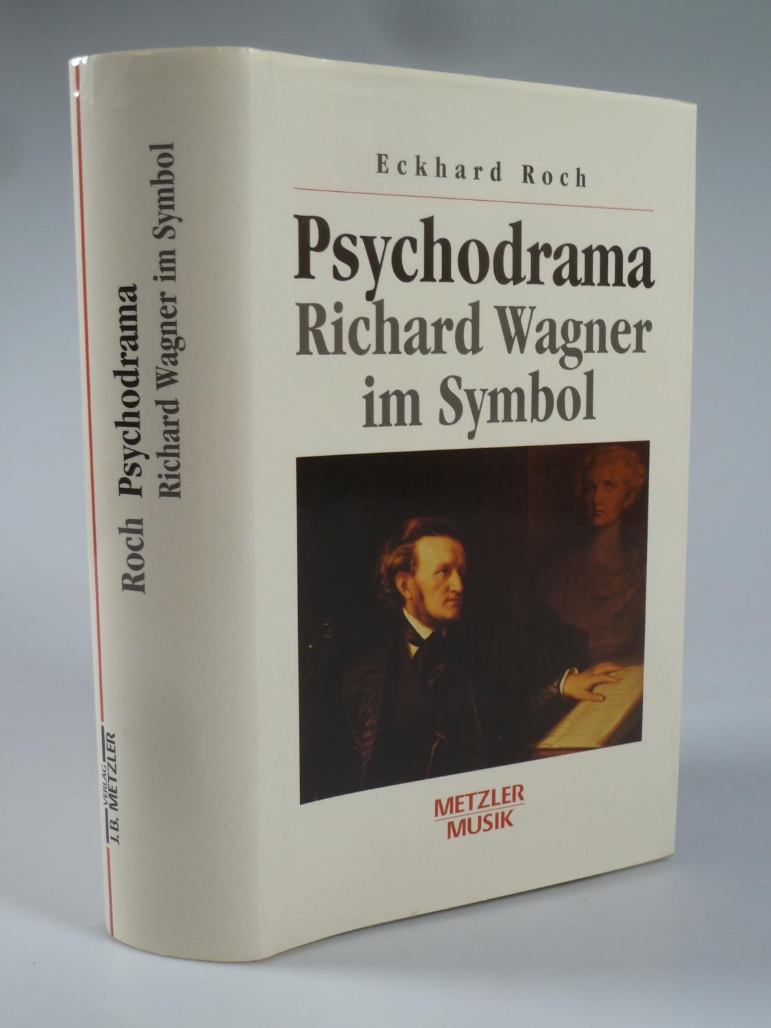 Psychodrama. Richard Wagner im Symbol. - ROCH, Eckhard.