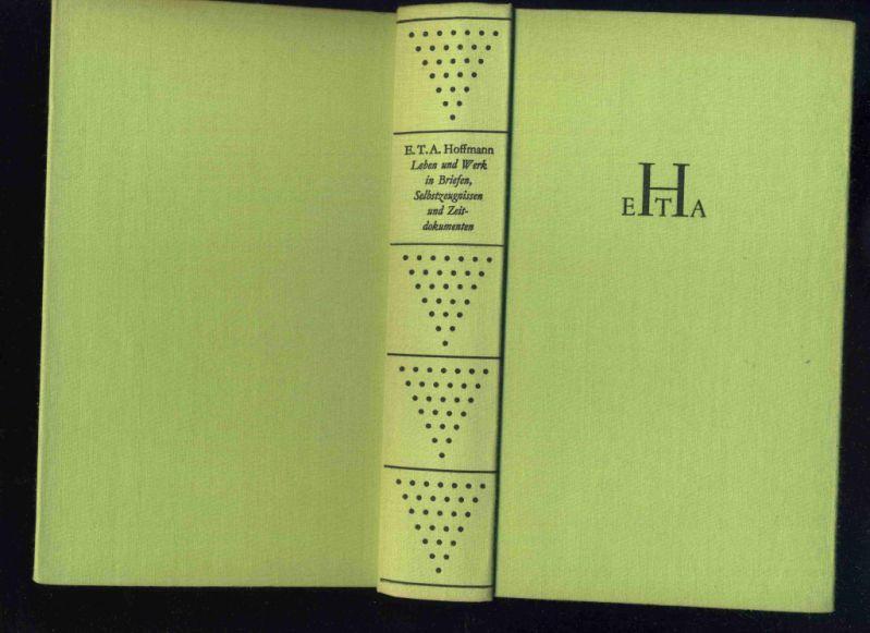 Hoffmann, E. T. A. Leben und Werk in Briefen, Selbstzeugnissen und Zeitdokumenten.
