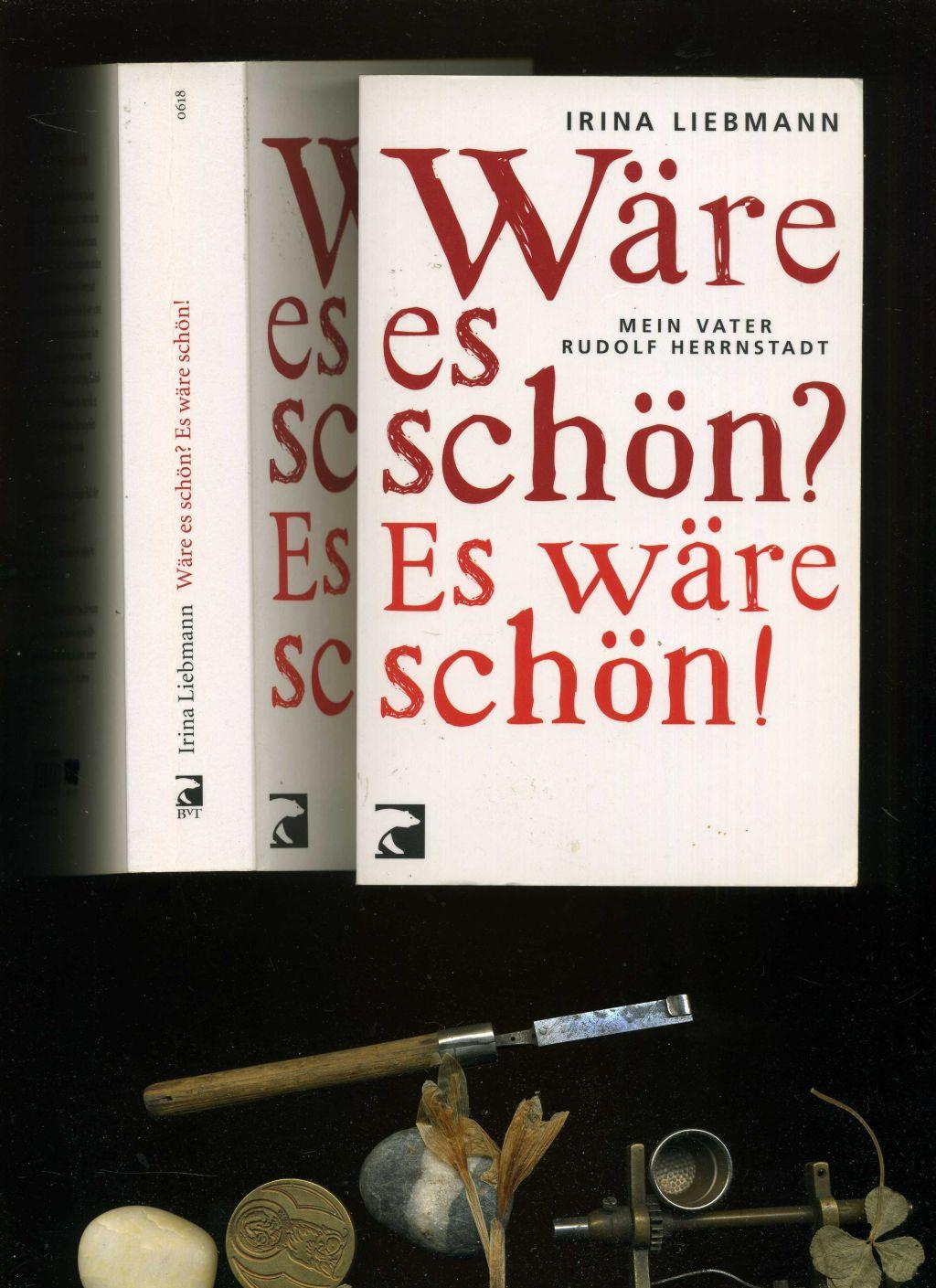 Wäre es schön? Es wäre schön!: Mein Vater Rudolf Herrnstadt