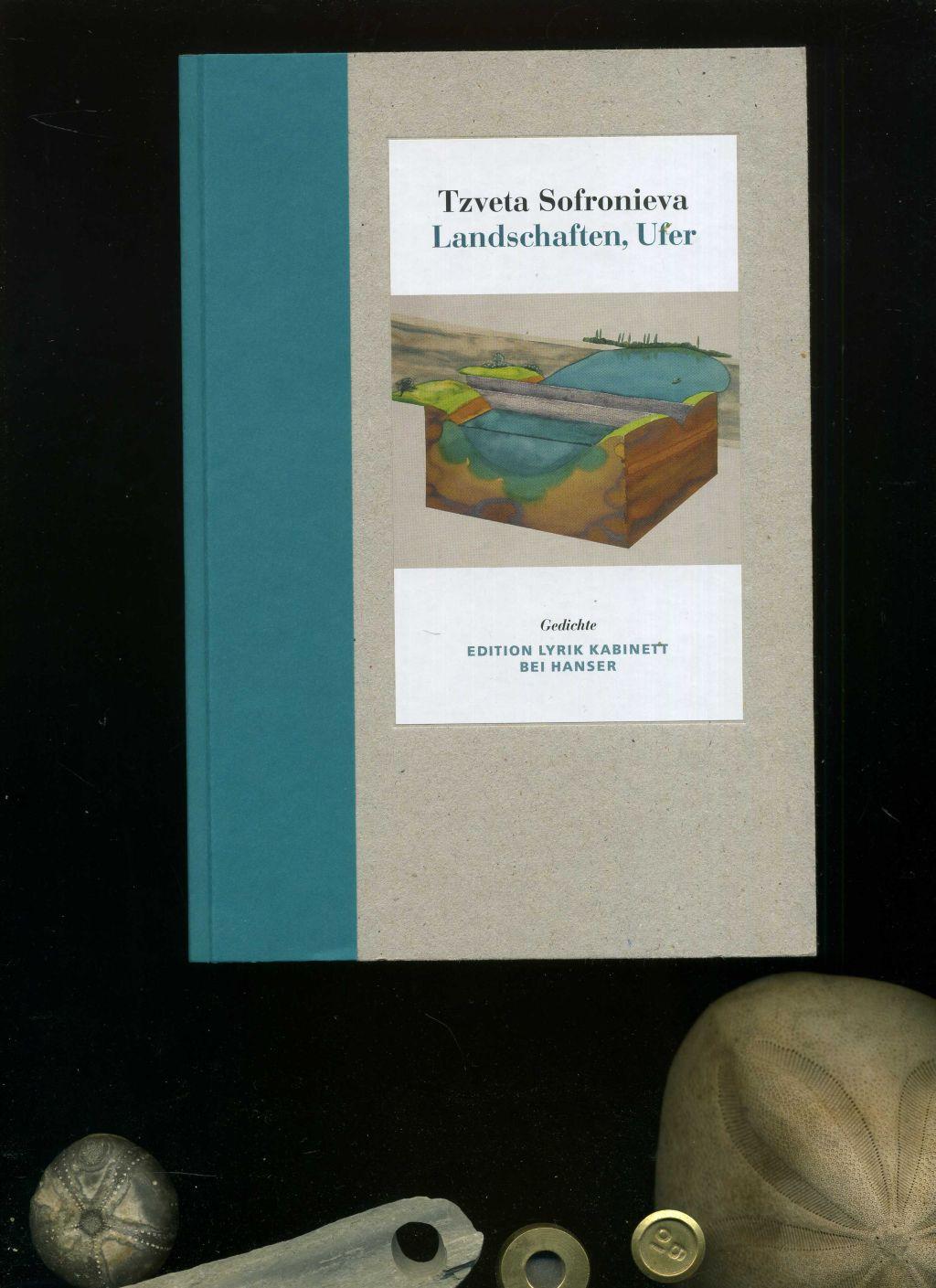 Landschaften, Ufer: Gedichte. In der Reihe: Edition Lyrik Kabinett bei Hanser Band 29. - Tzveta Sofronieva