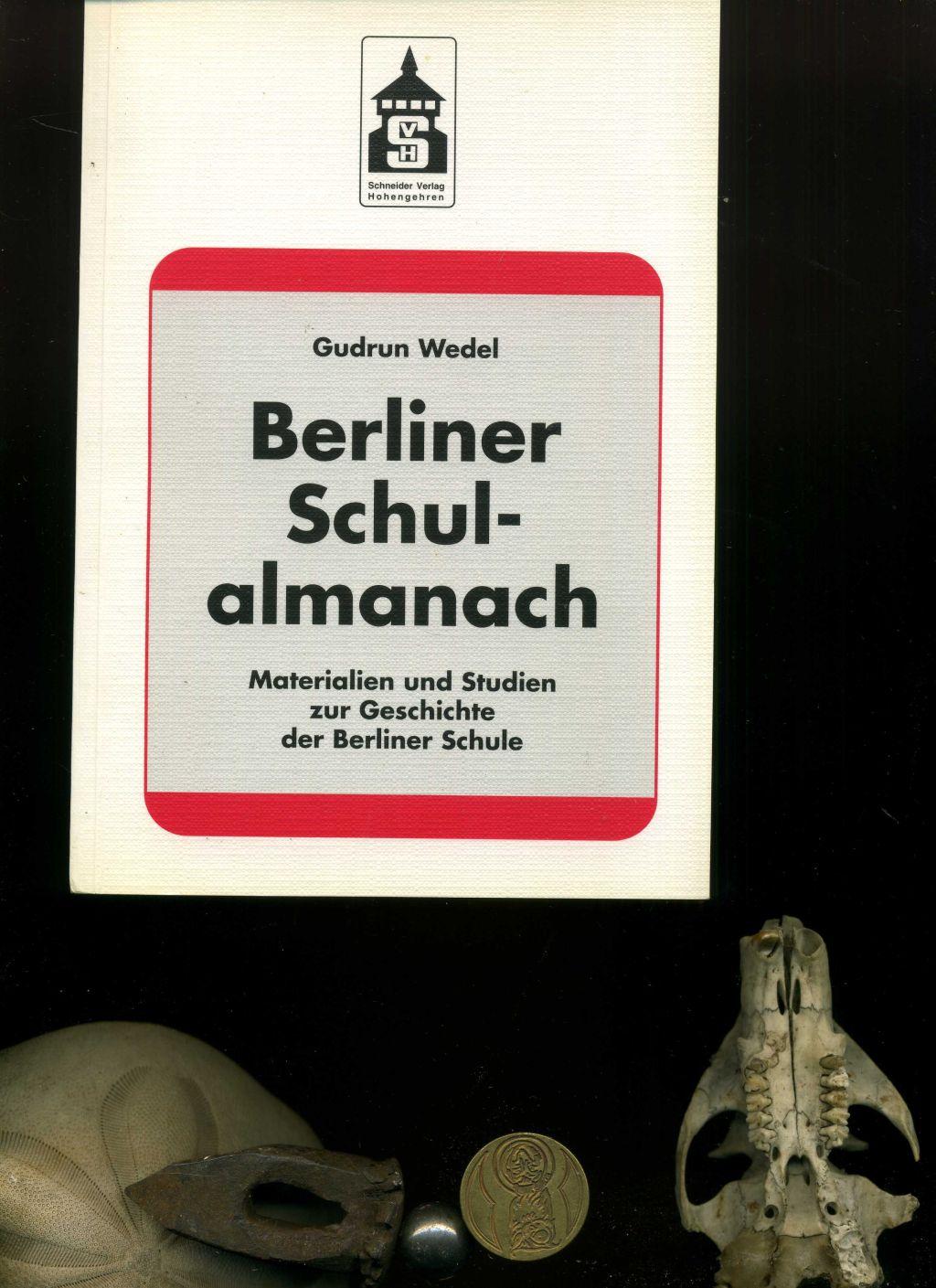 Berliner Schulalmanach: Verzeichnis aller offentlichen allgemeinbildenden Schulen in Berlin (West), 1952-1982. In der Reihe: Materialien und Studien zur Geschichte der Berliner Schule. Band 10. - Wedel, Gudrun.