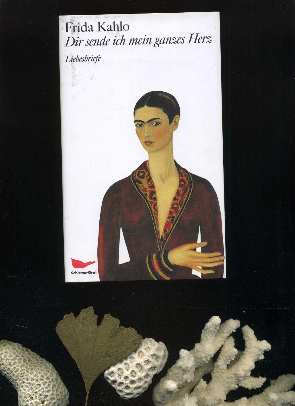 Dir sende ich mein ganzes Herz: Liebesbriefe. Mit einem Vorwort von Raquel Tibol. Aus dem Spanischen und Englischen von Lisa Grüneisen und Jochen Staebel. - Frida Kahlo