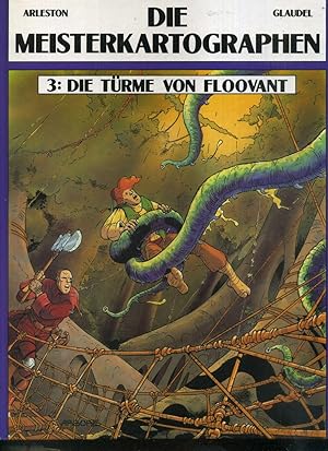 Die Meisterkartographen. BAND 3: Die Türme von Floovant. Text von Scotch Arleston. Zeichnungen vo...