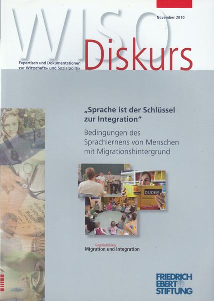 Sprache ist der Schlüssel zur Integration Bedingungen des Sprachlernens von Menschen mit Migrationshintergrund. - Schultze, Günther (Vorbemerkung)