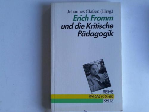 Erich Fromm und die Kritische Pädagogik (Reihe Pädagogik)