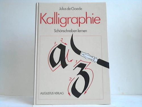 Kalligraphie. Schönschreiben lernen. Schriften, Übungen und künstlerische Gestaltung