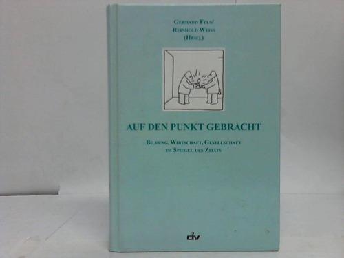 Auf den Punkt gebracht. Bildung, Wirtschaft, Gesellschaft im Spiegel des Zitats.