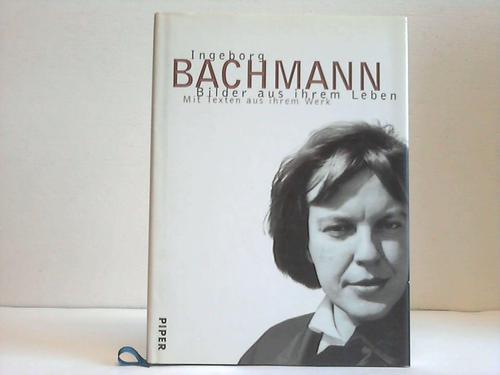 Ingeborg Bachmann, Bilder aus ihrem Leben