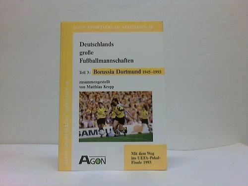 Borussia Dortmund : 1948 - 1993 . Mit dem Weg ins UEFA-Pokal-Finale 1993