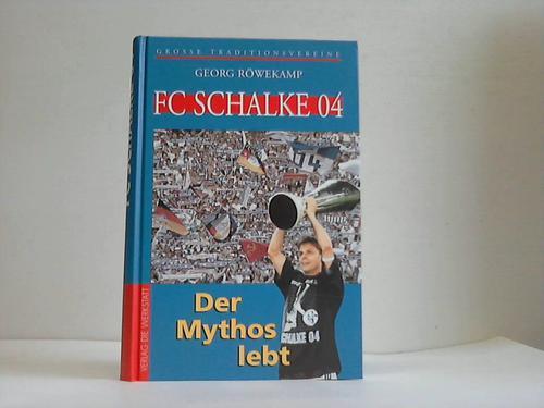 FC Schalke 04. Der Mythos lebt