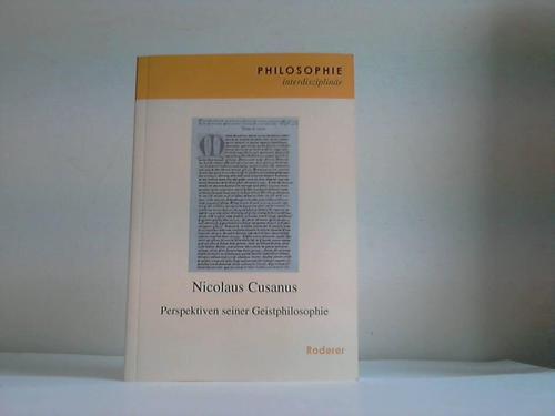 Nicolaus Cusanus. Perspektiven seiner Geistphilosophie - Schwaetzer, Harald [Hrsg.]