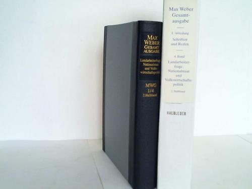 Max Weber-Gesamtausgabe: Band I/4,2: Landarbeiterfrage, Nationalstaat und Volkswirtschaftspolitik. Schriften und Reden 1892-1899
