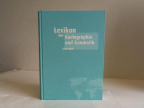 Lexikon der Kartographie und Geomatik, Band 1