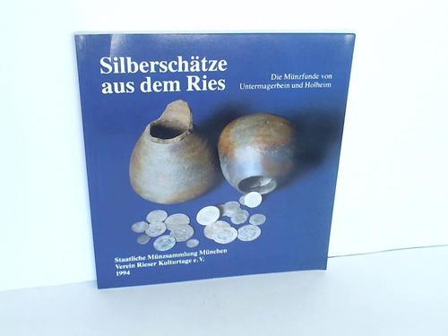 Silberschätze aus dem Ries. Die Münzfunde von Untermagerbein und Holheim.