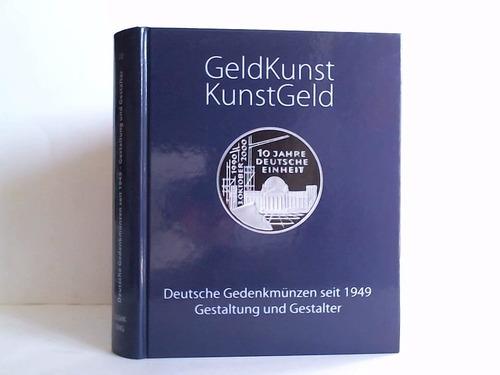 Geldkunst Kunstgeld. Deutsche Gedenkmüntzen seit 1949. Gestaltung und Gestalter