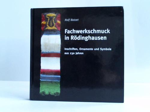 Fachwerkschmuck in Rödinghausen: Inschriften, Ornamente und Symbole aus 230 Jahren