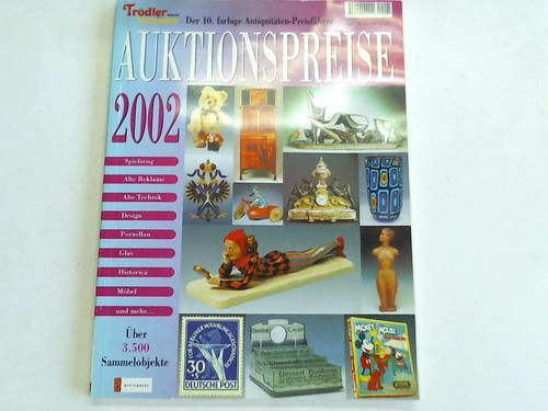 Auktionspreise 2002. Der 10. farbige Antiquitäten-Preisführer