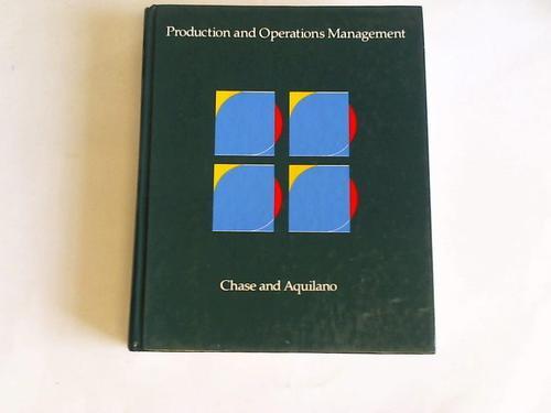 Production and operations management. A life cycle approach - Chase, Richard B./Aquilano, Nicholas J.