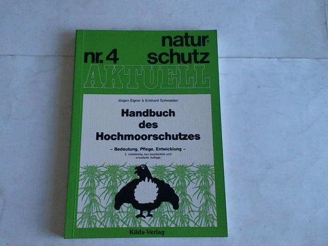 Handbuch des Hochmoorschutzes. Bedeutung, Pflege, Entwicklung