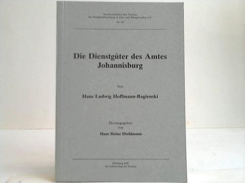 Die Dienstgüter des Amtes Johannisburg von Hans Ludwig Hoffmann-Bagienski - Ost-Westpreussen - Diehlmann, Hans Heinz (Hrsg.)