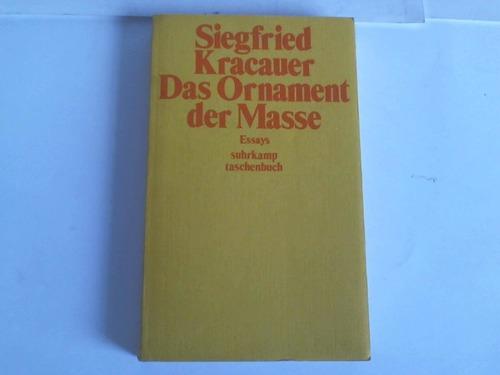 Das Ornament der Masse. Essays. Mit einem Nachwort von Karsten Witte. (Suhrkamp-Taschenbücher ; 371)