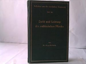 Zucht und Leistung des ostfriesischen Pferdes unter besonderer Berücksichtigung der wertvollsten ...