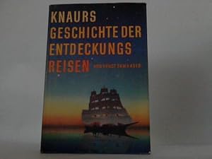 Knaurs Geschichten der Entdeckungsreisen. Die großen Fahrten ins Unbekannte