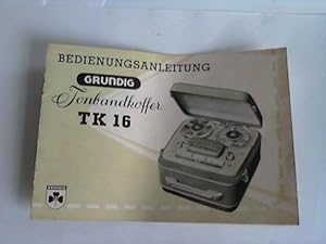 Tonbandkoffer TK 16. Bedienungs-Anleitung