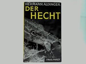 Der Hecht. Lebensweise, Verhalten und sportlicher Fang